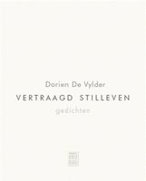 Vertraagd stilleven - Dorien De Vylder