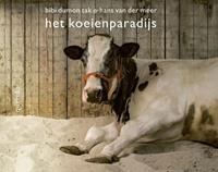 Het koeienparadijs - Bibi Dumon Tak en Hans van der Meer