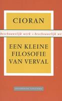 Een kleine filosofie van verval - Emil Cioran