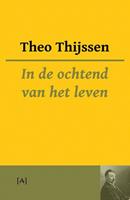 In de ochtend van het leven - Theo Thijssen