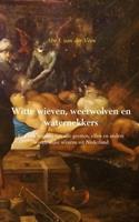 Witte wieven, weerwolven en waternekkers - Abe J. van der Veen