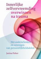 Innerlijke zelfvervreemding overwinnen na trauma - Janina Fisher