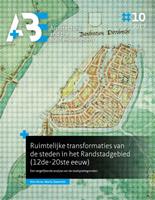 Ruimtelijke transformaties van de steden in het Randstadgebied (12de-20ste eeuw)