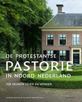 De protestantse pastorie in Noord-Nederland - Nikolaj Bijleveld