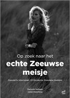 Op zoek naar het echte Zeeuwse meisje - Rachelle Verhage