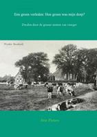 Een groen verleden: Hoe groen was mijn dorp? - Arie Pieters