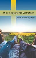 Ik ben nog steeds vertrokken - Robin Groot en Wendy Groot