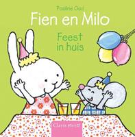 Fien en Milo: Feest in huis - Pauline Oud