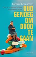 Oud genoeg om dood te gaan - Barbara Ehrenreich