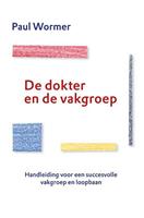 De dokter en de vakgroep - Paul Wormer