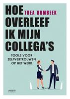 Hoe overleef ik mijn collega's? - Thea Bombeek