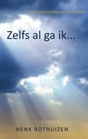 Zelfs al ga ik... - Henk Rothuizen