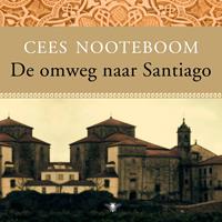 Cees Nooteboom De omweg naar Santiago