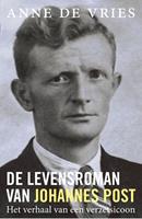 De levensroman van Johannes Post - Anne de Vries