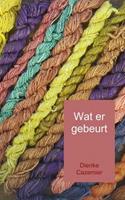 Wat er gebeurt - Dienke Cazemier