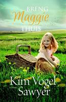 Breng Maggie thuis - Kim Vogel Sawyer