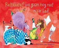 Retteketet! We gaan nog niet naar bed! - Harmen van Straaten