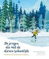 De jongen die met de dieren schaatste - Edward van de Vendel
