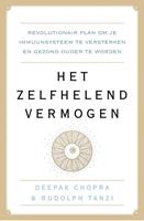 Het zelfhelend vermogen - Deepak Chopra en Rudolph E. Tanzi