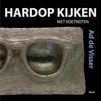 Hardop kijken met voetnoten - Ad de Visser