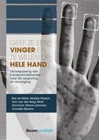 Geef ze een vinger en ze willen de hele hand - Bas de Wilde, Marijke Malsch, Tom van den Berg, Mark Hornman, Marre Lammers, Lonneke Stevens - ebook