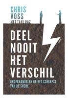 Deel nooit het verschil - Chris Voss en Tahl Raz