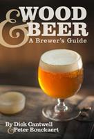Brewersassociation 'Wood & Beer: A Brewer's Guide' - P. Bouckaert, D. Cantwell