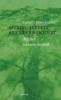 Spiritualiteit als levenskunst - BenoÃ®t Standaert