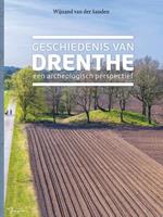 Geschiedenis van Drenthe. Een archeologisch perspectief