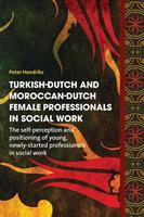 Turkish-Dutch and Moroccan-Dutch female professionals in social work