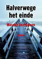 Halverwege het einde - Mascha Gesthuizen