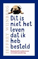 Dit is niet het leven dat ik heb besteld - Jeffrey Wijnberg