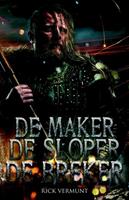 De maker, de sloper, de breker - Rick Vermunt