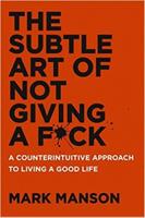 The Subtle Art of Not Giving A F*ck