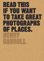 Read This If You Want to Take Great Photographs of Places