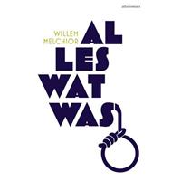 Alles wat was - Willem Melchior