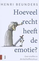 Hoeveel recht heeft de emotie? - Henri Beunders