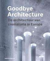 Goodbye Architecture - Vincent Valentijn, Kim Verhoeven - ebook