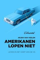 Amerikanen lopen niet - Arjen van Veelen