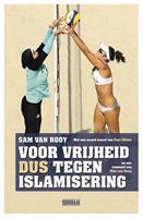 Voor vrijheid dus tegen islamisering - Sam van Rooy