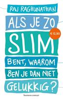 Als je zo slim bent, waarom ben je dan niet gelukkig