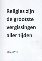 Religies zijn de grootste vergissingen aller tijden