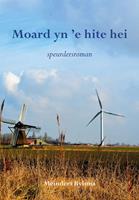 Moard yne hite hei - Meindert Bylsma - ebook