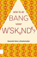 Wie is er bang voor wiskunde? - Gerardo Soto y Koelemeijer - ebook