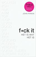 Fuck it Het is wat het is