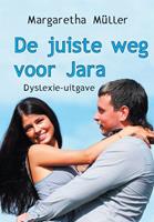 De juiste weg voor Jara - Dyslexie-uitgave