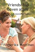 Vriendschap boven alles - Dyslexie-uitgave