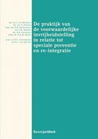 De praktijk van de voorwaardelijke invrijheidstelling in relatie tot speciale preventie en re-integratie - J. uit Beijerse, S. Struijk, F.W. Bleichrodt, S.R. Bakker, B.A. Salverda, P.A.M. Mevis - eboo