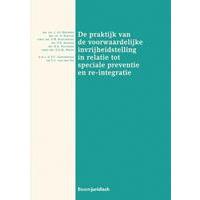 De praktijk van de voorwaardelijke invrijheidstelling in relatie tot speciale preventie en re-integratie