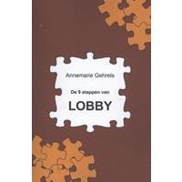 De 9 stappen van lobby - Annemarie Gehrels